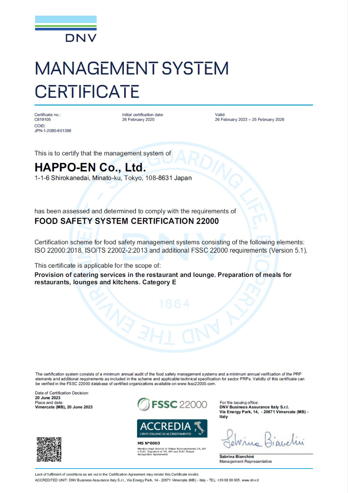 The second company in Japan to receive the FSSC 22000 certification (Category E)